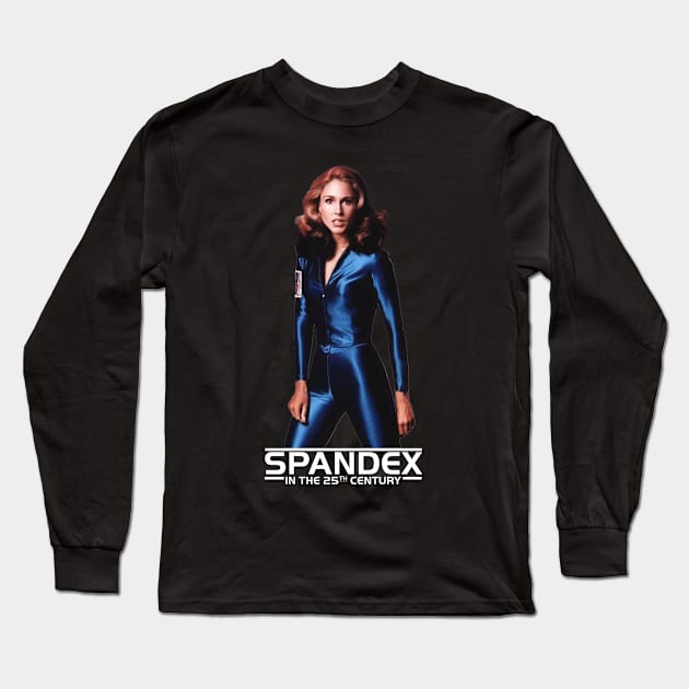 Spandex in the 25th Century Long Sleeve T-Shirt by Gen-X Memories